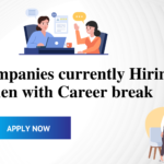 5 Companies currently Hiring Women with Career break